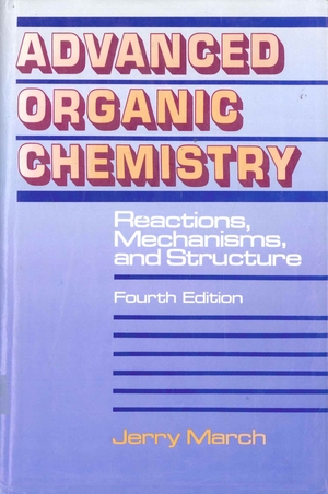 Advanced organic chemistry: reactions, mechanisms, and structure