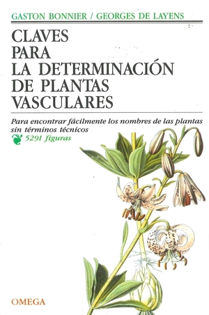 Claves para la determinación de plantas vasculares: para encontrar fácilmente los nombres de las plantas sin términos técnicos
