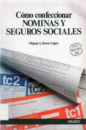Cómo confeccionar nóminas y seguros sociales: guía práctica 1991