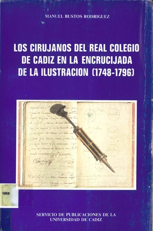Los cirujanos de Real Colegio de Cádiz en la encrucijada de la Ilustración (1749-1796))