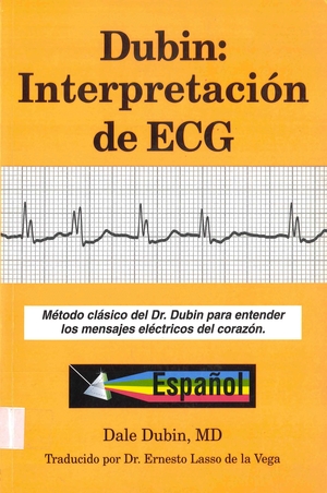 Dubin, interpretación de ECG: método clásico del Dr. Dubin para entender los mensajes eléctricos del corazón