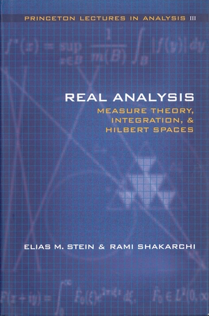 Real analysis: measure theory, integration, and Hilbert spaces